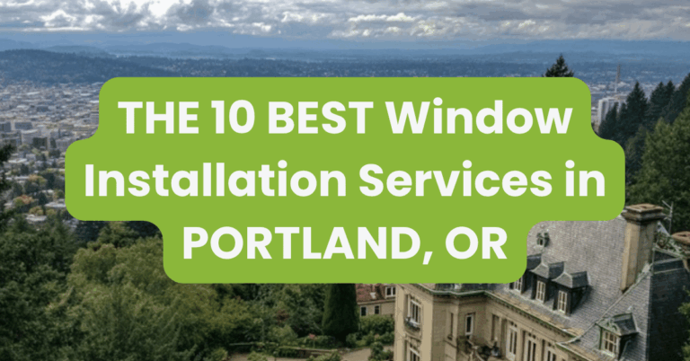 THE 10 BEST Window Installation Services in PORTLAND, OR