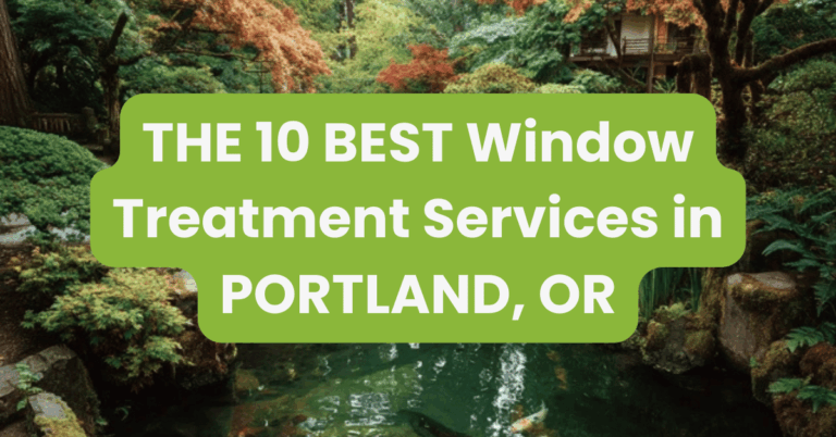 THE 10 BEST Window Treatment Services in PORTLAND, OR