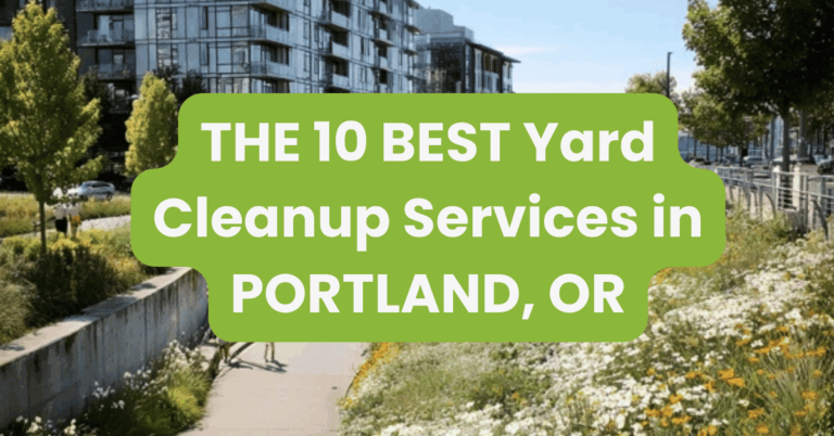 THE 10 BEST Yard Cleanup Services in PORTLAND, OR